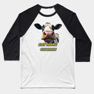 eat more chicken Baseball T-Shirt